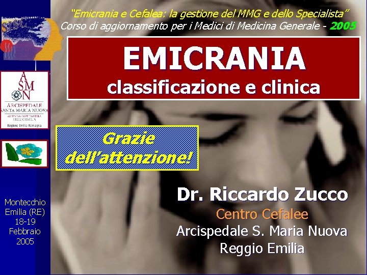 “Emicrania e Cefalea: la gestione del MMG e dello Specialista” Corso di aggiornamento per