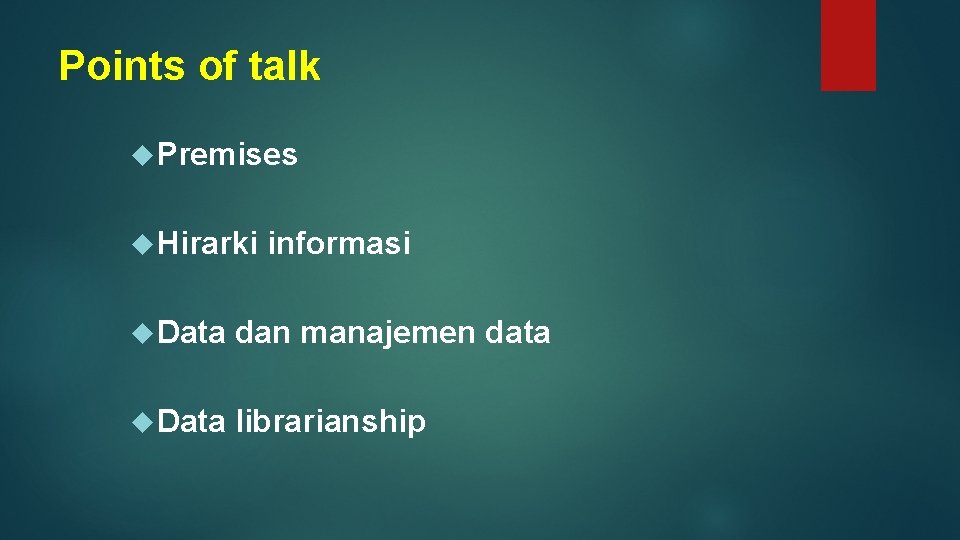 Points of talk Premises Hirarki informasi Data dan manajemen data Data librarianship 