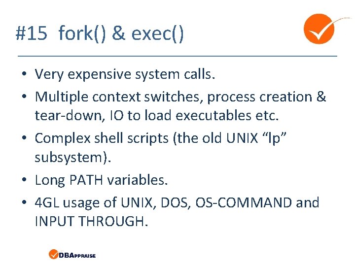 #15 fork() & exec() • Very expensive system calls. • Multiple context switches, process