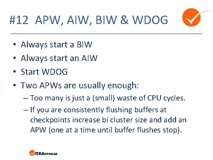 #12 APW, AIW, BIW & WDOG • • Always start a BIW Always start