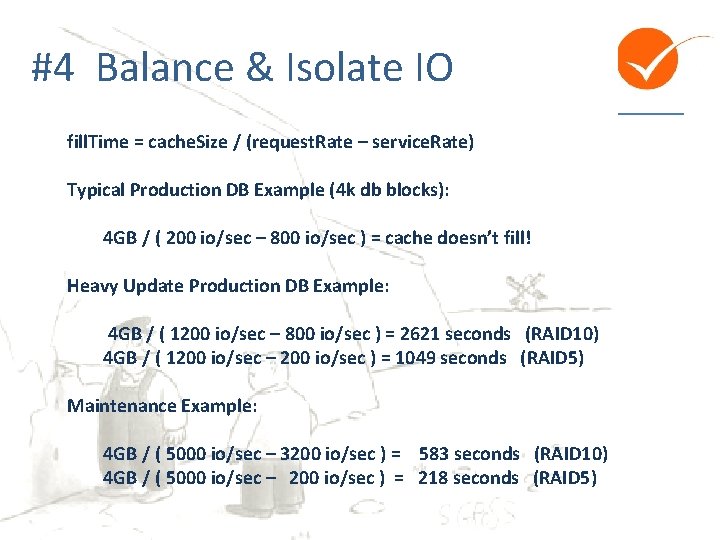 #4 Balance & Isolate IO fill. Time = cache. Size / (request. Rate –