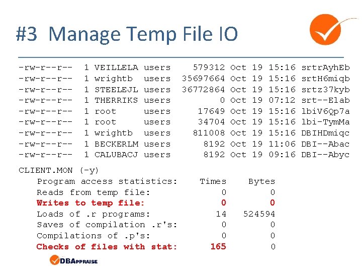 #3 Manage Temp File IO -rw-r--r--rw-r--r--rw-r--r--rw-r--r--rw-r--r-- 1 1 1 1 1 VEILLELA wrightb STEELEJL