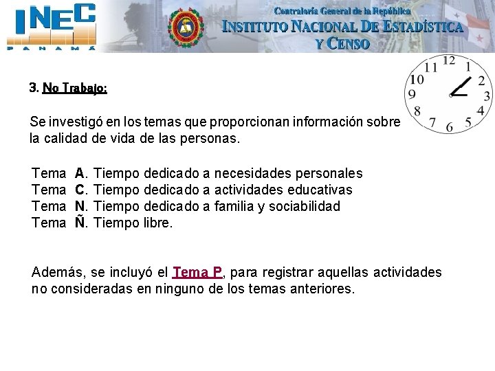 3. No Trabajo: Se investigó en los temas que proporcionan información sobre la calidad