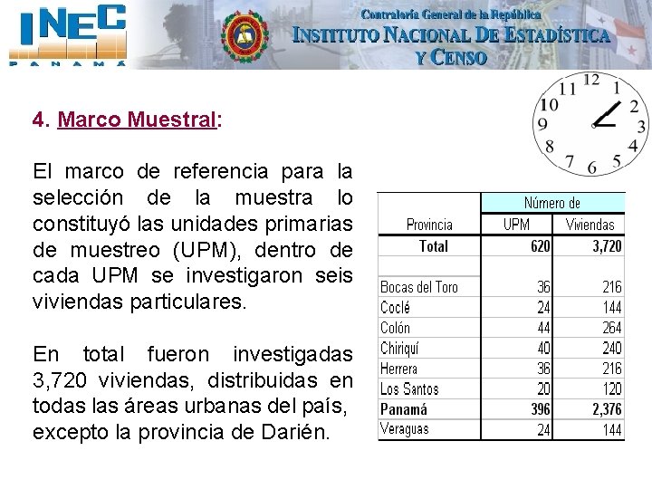 4. Marco Muestral: El marco de referencia para la selección de la muestra lo