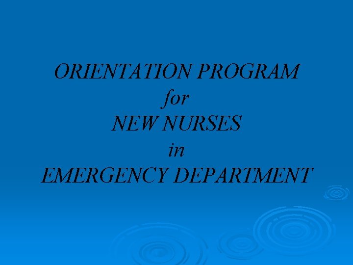 ORIENTATION PROGRAM for NEW NURSES in EMERGENCY DEPARTMENT 