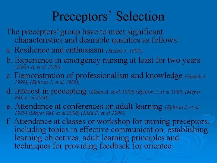 Preceptors’ Selection The preceptors' group have to meet significant characteristics and desirable qualities as