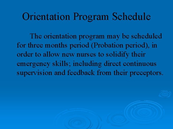 Orientation Program Schedule The orientation program may be scheduled for three months period (Probation