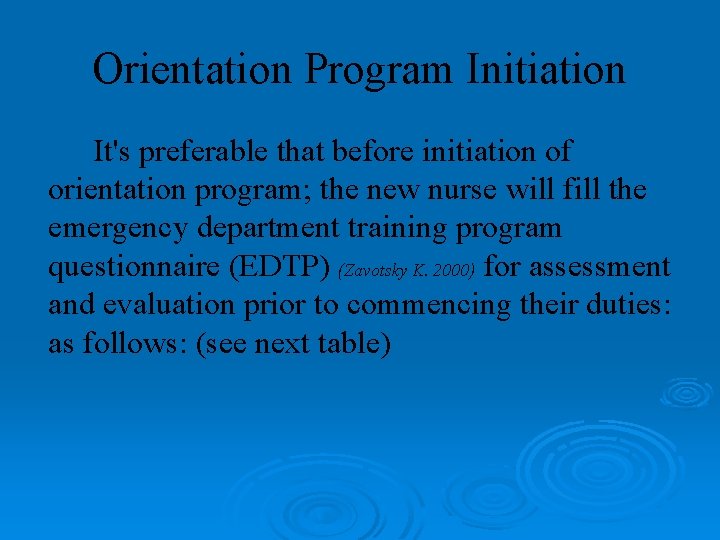 Orientation Program Initiation It's preferable that before initiation of orientation program; the new nurse