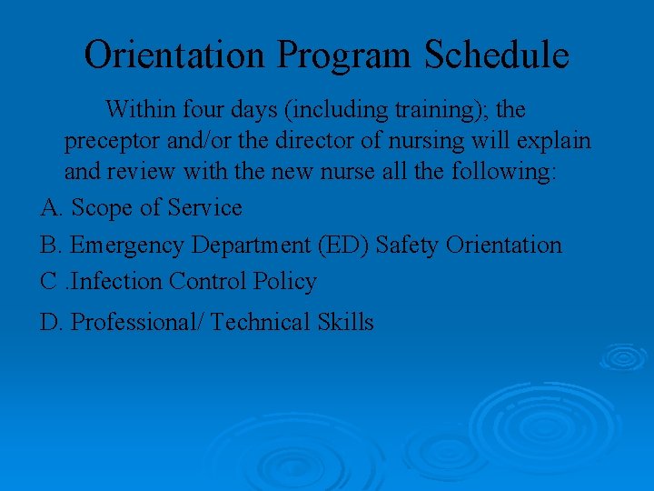 Orientation Program Schedule Within four days (including training); the preceptor and/or the director of