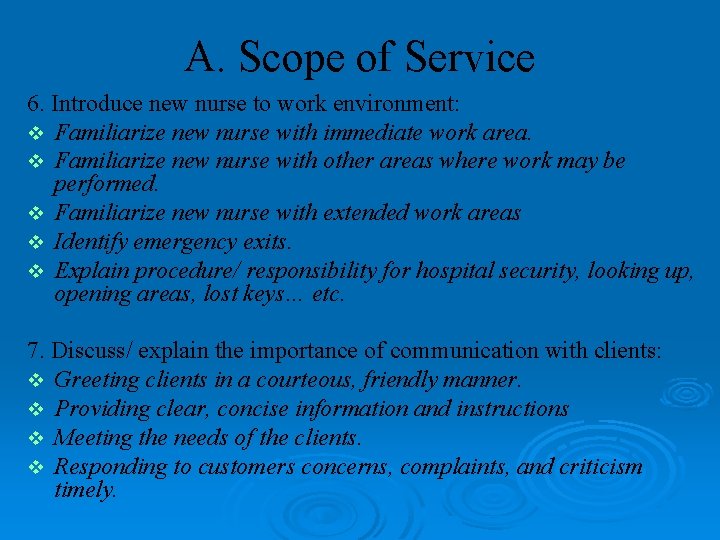 A. Scope of Service 6. Introduce new nurse to work environment: v Familiarize new