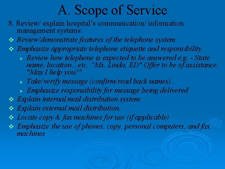 A. Scope of Service 8. Review/ explain hospital’s communication/ information management systems: v Review/demonstrate