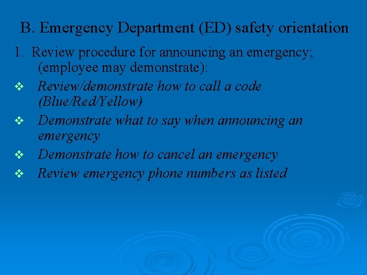 B. Emergency Department (ED) safety orientation 1. Review procedure for announcing an emergency; (employee