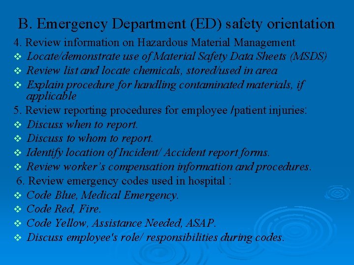 B. Emergency Department (ED) safety orientation 4. Review information on Hazardous Material Management v