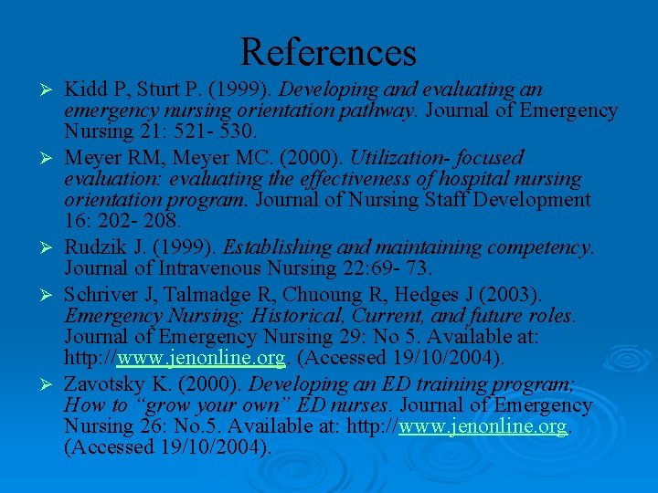 References Ø Ø Ø Kidd P, Sturt P. (1999). Developing and evaluating an emergency