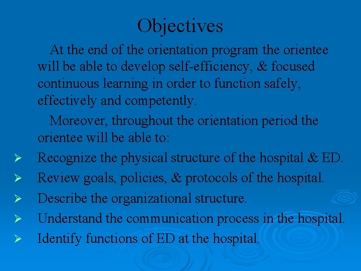 Objectives Ø Ø Ø At the end of the orientation program the orientee will