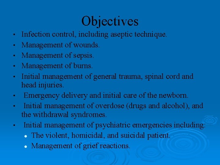 Objectives • • Infection control, including aseptic technique. Management of wounds. Management of sepsis.