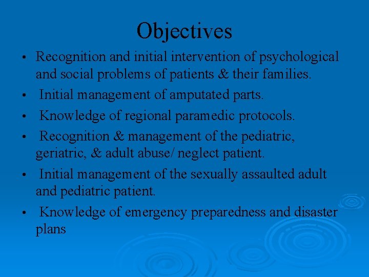 Objectives • • • Recognition and initial intervention of psychological and social problems of