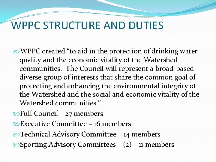 WPPC STRUCTURE AND DUTIES WPPC created “to aid in the protection of drinking water