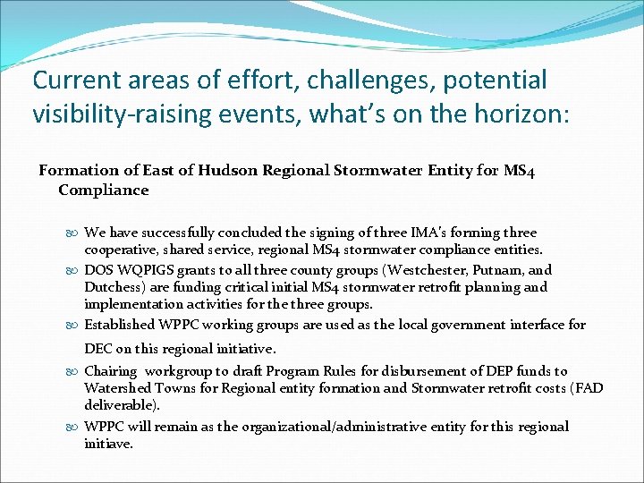 Current areas of effort, challenges, potential visibility-raising events, what’s on the horizon: Formation of