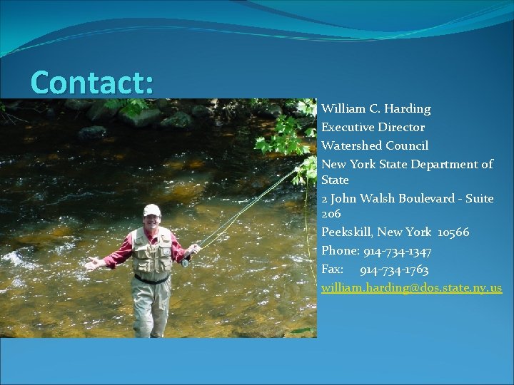 Contact: William C. Harding Executive Director Watershed Council New York State Department of State