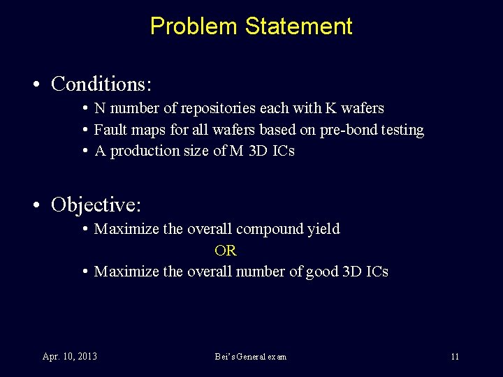 Problem Statement • Conditions: • N number of repositories each with K wafers •