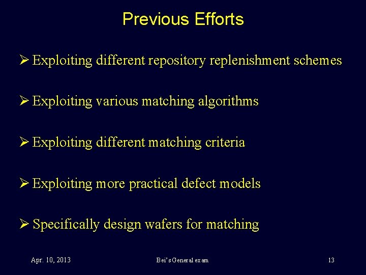 Previous Efforts Ø Exploiting different repository replenishment schemes Ø Exploiting various matching algorithms Ø