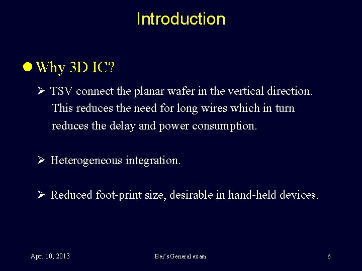 Introduction l Why 3 D IC? Ø TSV connect the planar wafer in the