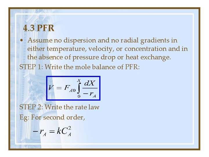 4. 3 PFR • Assume no dispersion and no radial gradients in either temperature, 4. 3 PFR • Assume no dispersion and no radial gradients in either temperature,