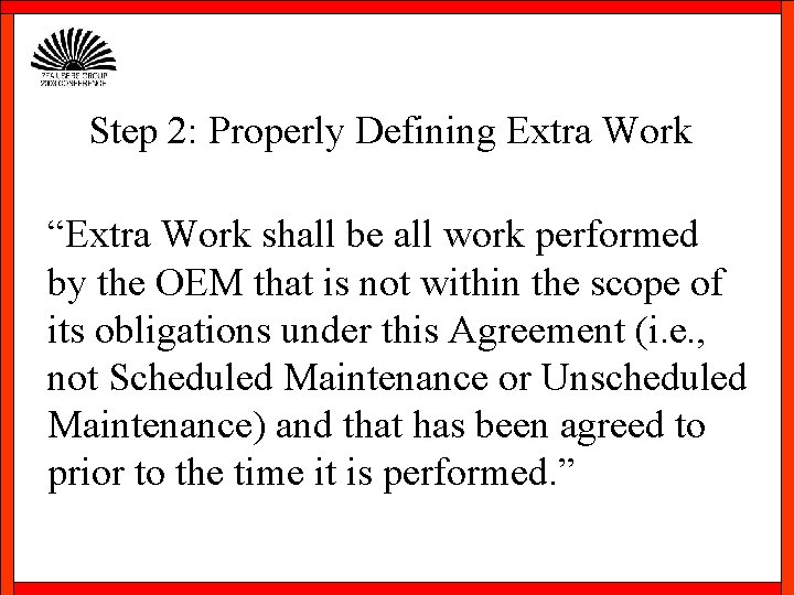 Step 2: Properly Defining Extra Work “Extra Work shall be all work performed by