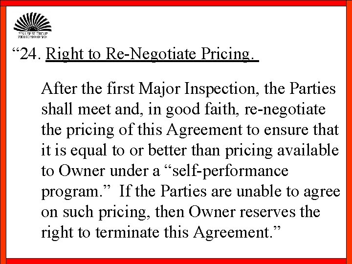 “ 24. Right to Re-Negotiate Pricing. After the first Major Inspection, the Parties shall