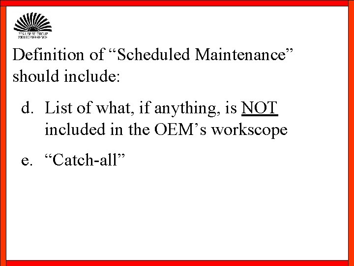 Definition of “Scheduled Maintenance” should include: d. List of what, if anything, is NOT