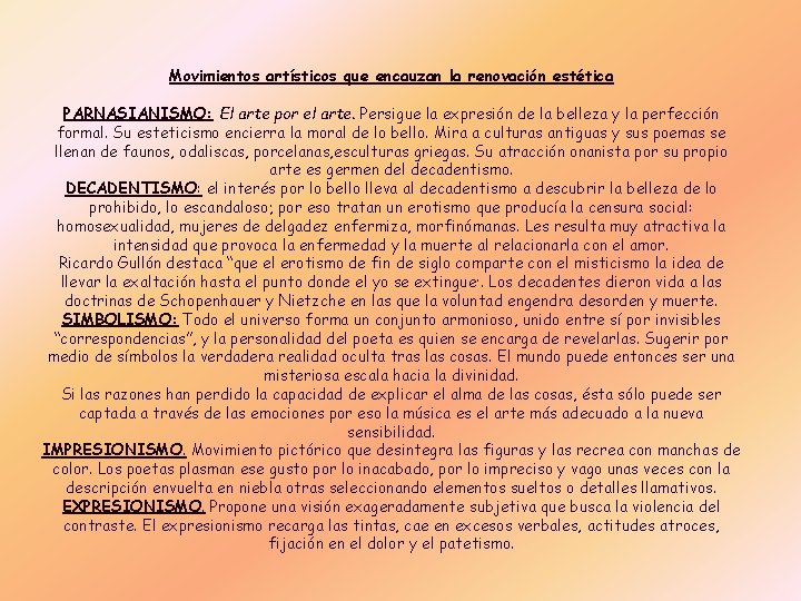 Movimientos artísticos que encauzan la renovación estética PARNASIANISMO: El arte por el arte. Persigue