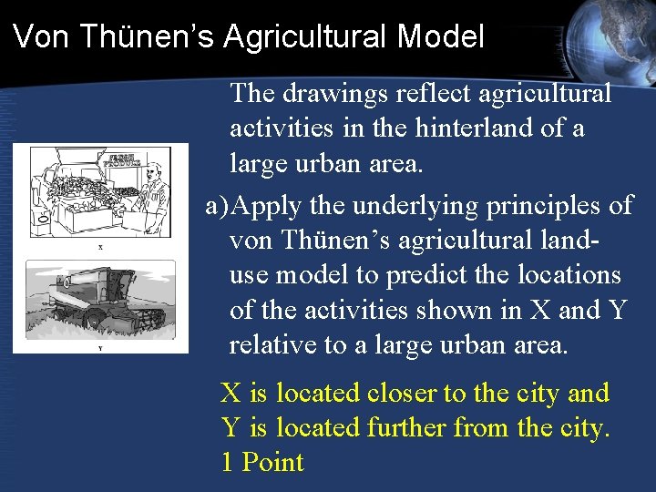 Von Thünen’s Agricultural Model The drawings reflect agricultural activities in the hinterland of a Von Thünen’s Agricultural Model The drawings reflect agricultural activities in the hinterland of a