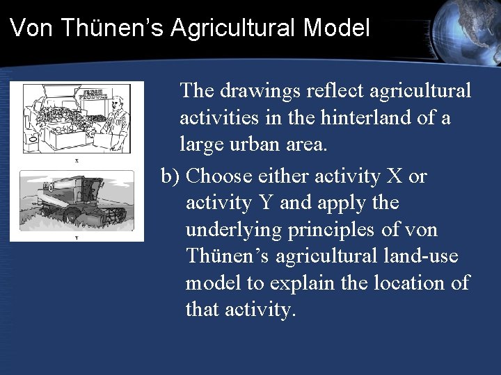 Von Thünen’s Agricultural Model The drawings reflect agricultural activities in the hinterland of a Von Thünen’s Agricultural Model The drawings reflect agricultural activities in the hinterland of a