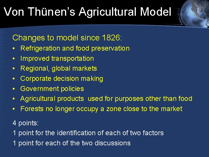 Von Thünen’s Agricultural Model Changes to model since 1826: • • Refrigeration and food Von Thünen’s Agricultural Model Changes to model since 1826: • • Refrigeration and food