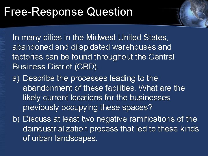 Free-Response Question In many cities in the Midwest United States, abandoned and dilapidated warehouses Free-Response Question In many cities in the Midwest United States, abandoned and dilapidated warehouses