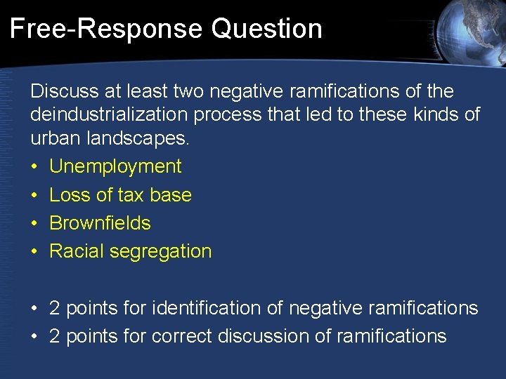 Free-Response Question Discuss at least two negative ramifications of the deindustrialization process that led Free-Response Question Discuss at least two negative ramifications of the deindustrialization process that led