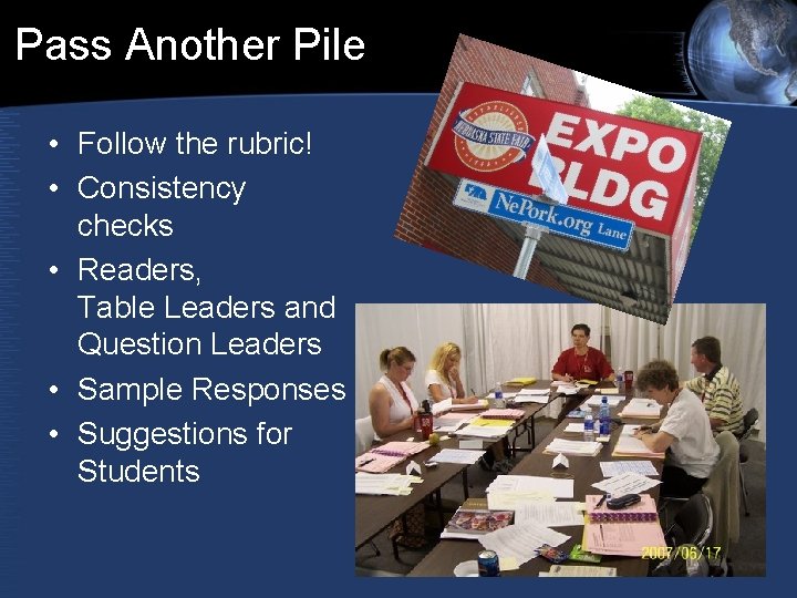 Pass Another Pile • Follow the rubric! • Consistency checks • Readers, Table Leaders Pass Another Pile • Follow the rubric! • Consistency checks • Readers, Table Leaders
