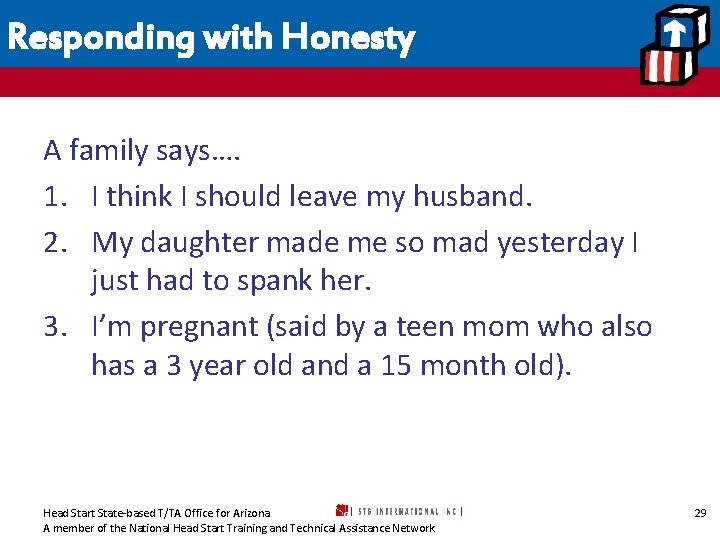 Responding with Honesty A family says…. 1. I think I should leave my husband.
