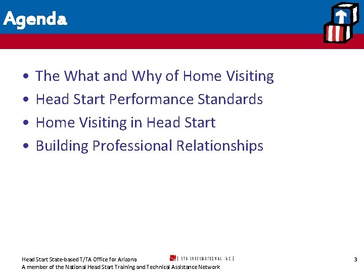 Agenda • • The What and Why of Home Visiting Head Start Performance Standards