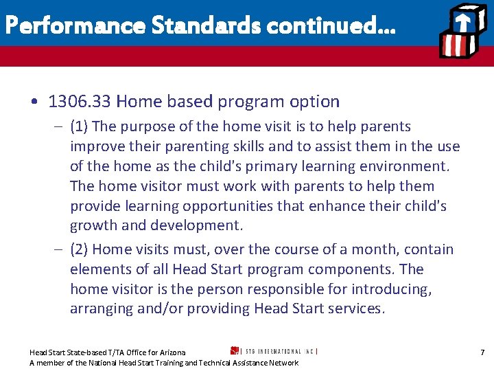 Performance Standards continued… • 1306. 33 Home based program option – (1) The purpose