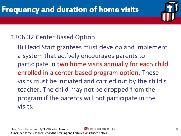 Frequency and duration of home visits 1306. 32 Center Based Option 8) Head Start