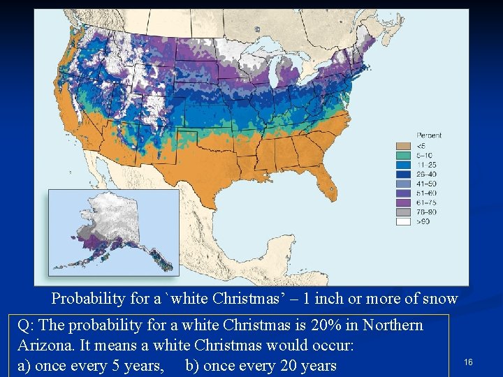 Probability for a `white Christmas’ – 1 inch or more of snow Q: The