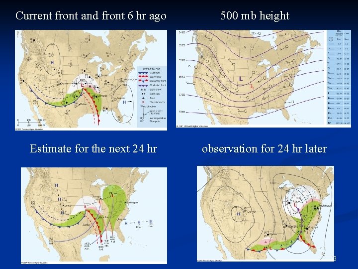 Current front and front 6 hr ago Estimate for the next 24 hr 500