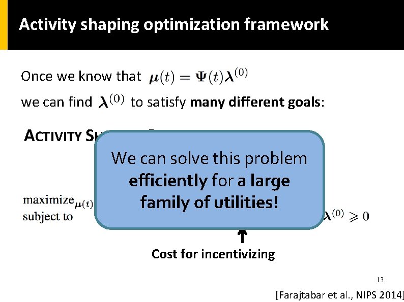 Activity shaping optimization framework Once we know that we can find to satisfy many