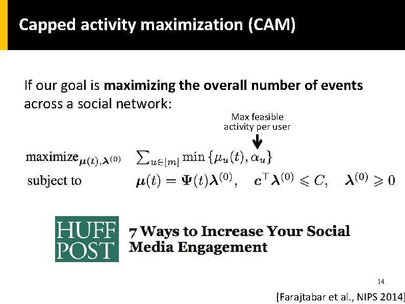 Capped activity maximization (CAM) If our goal is maximizing the overall number of events