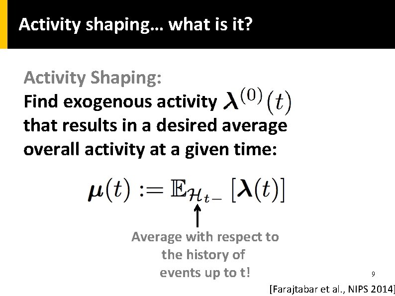 Activity shaping… what is it? Activity Shaping: Find exogenous activity that results in a