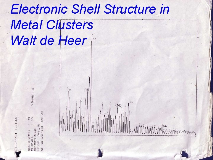 Electronic Shell Structure in Metal Clusters Walt de Heer 