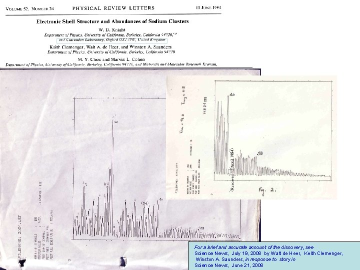 For a brief and accurate account of the discovery, see Science News, July 19,