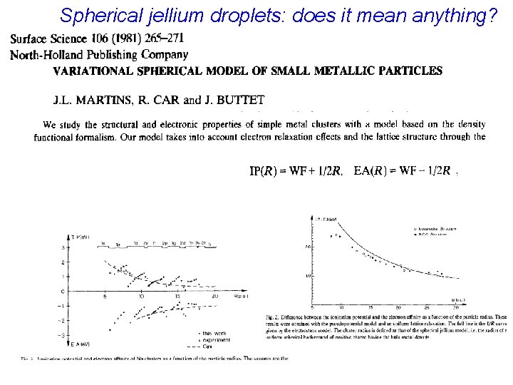 Spherical jellium droplets: does it mean anything? 